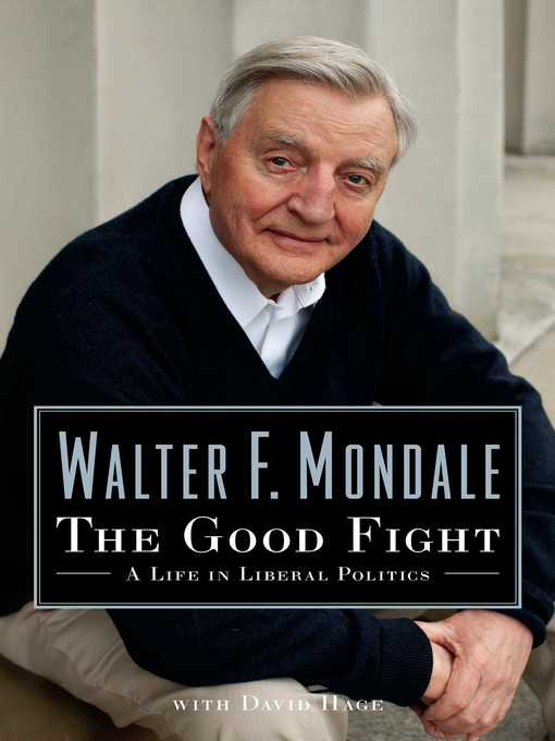 Title details for The Good Fight by Walter Mondale - Wait list